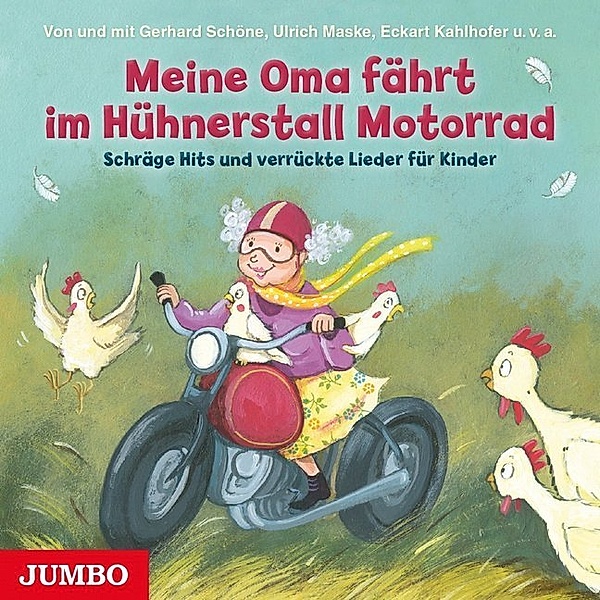 Meine Oma fährt im Hühnerstall Motorrad,Audio-CD, Gerhard Schöne, Ulricha Maske