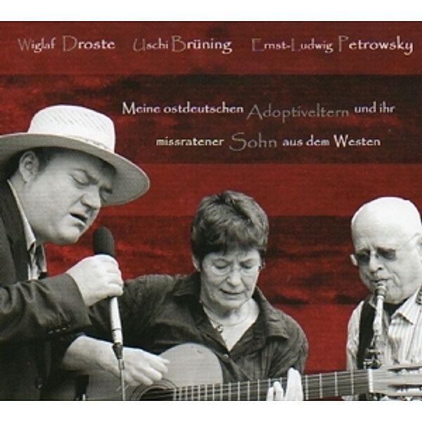 Meine ostdeutschen Adoptiveltern und ihr missratener Sohn aus dem Westen, Audio-CD,Audio-CD, Wiglaf Droste, Uschi Brüning, Ernst-Ludwig Petrowsky