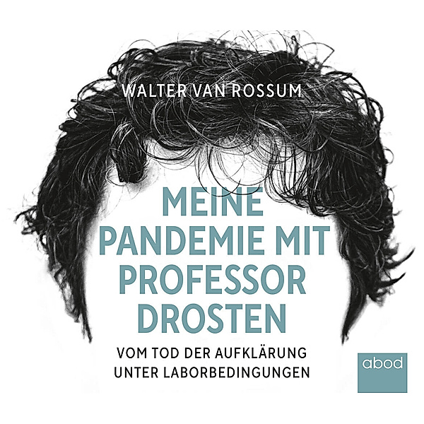 Meine Pandemie mit Professor Drosten,Audio-CD, Walter Van Rossum