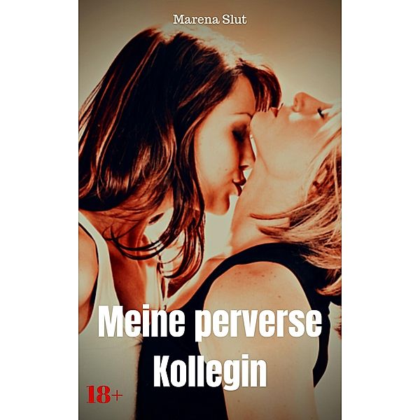 Meine perverse Kollegin, Marena Slut