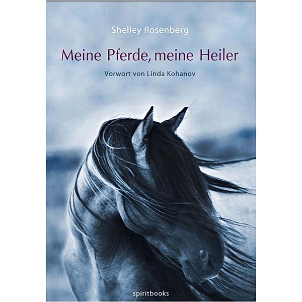 Meine Pferde, meine Heiler, Shelley Rosenberg