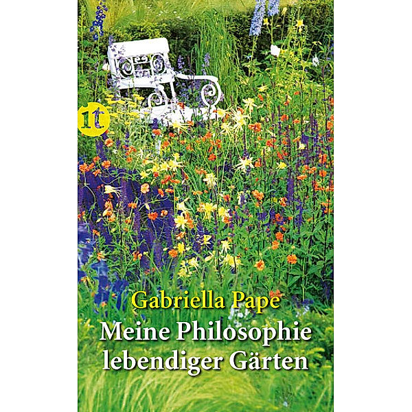 Meine Philosophie lebendiger Gärten, Gabriella Pape