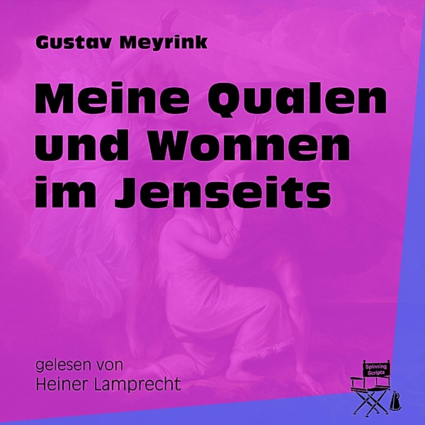 Meine Qualen und Wonnen im Jenseits, Gustav Meyrink