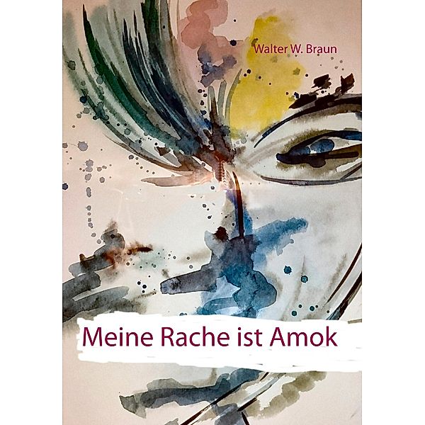 Meine Rache ist Amok, Walter W. Braun