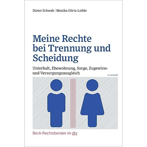 Meine Rechte bei Trennung und Scheidung, Dieter Schwab, Monika Görtz-Leible