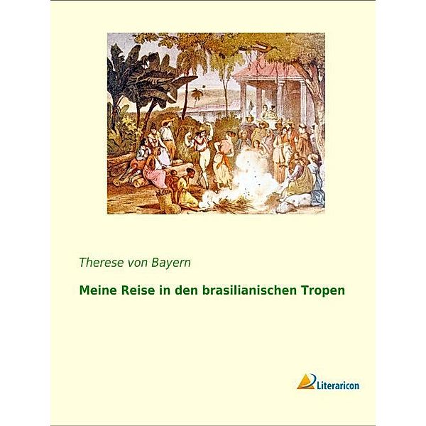 Meine Reise in den brasilianischen Tropen, Prinzessin von Bayern Therese