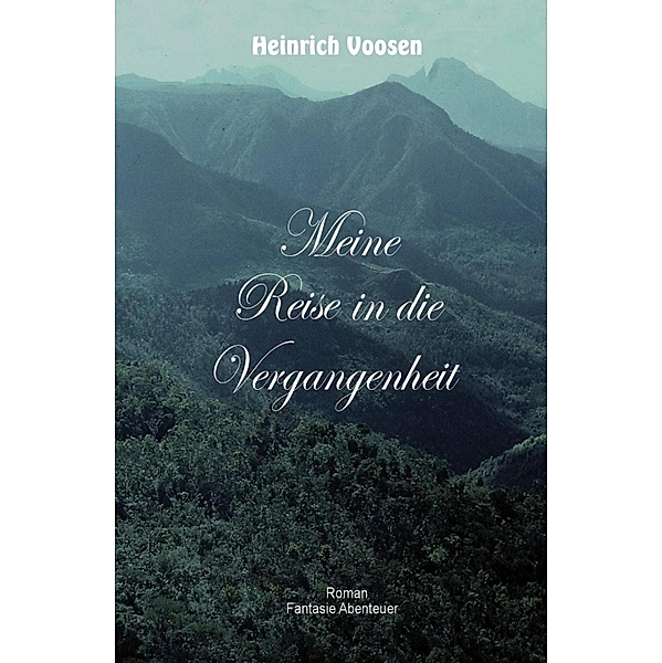 Meine Reise in die Vergangenheit, Heinrich Voosen