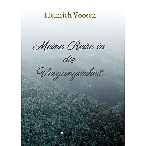 Meine Reise in die Vergangenheit, Heinrich Voosen