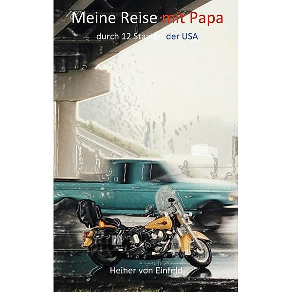 Meine Reise mit Papa, Heiner von Einfeld