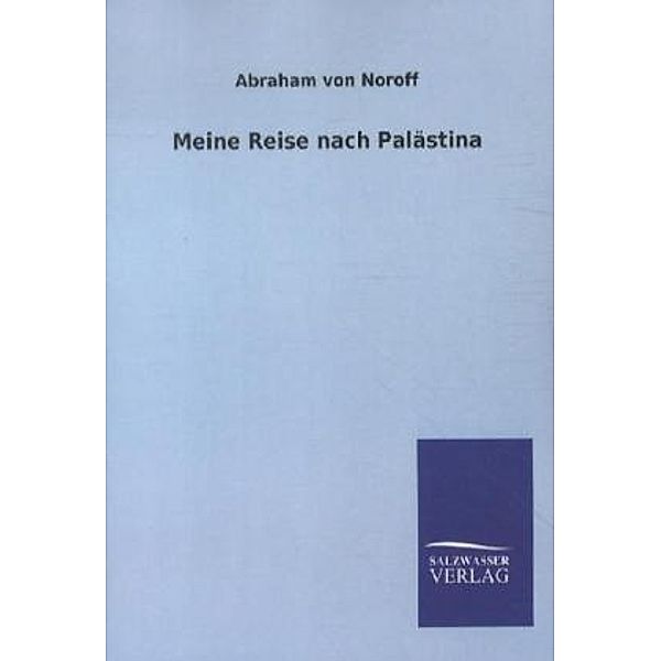 Meine Reise nach Palästina, Abraham von Noroff