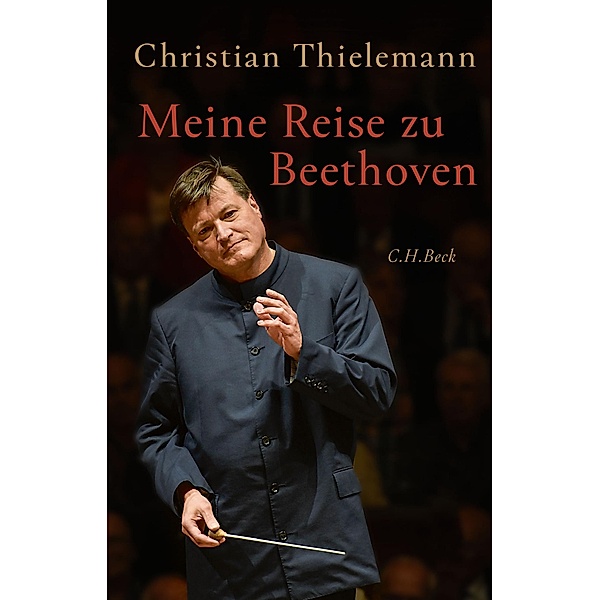 Meine Reise zu Beethoven, Christian Thielemann