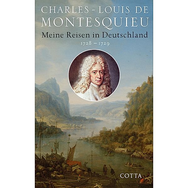 Meine Reisen in Deutschland 1728 - 1729, Charles-Louis de Montesquieu