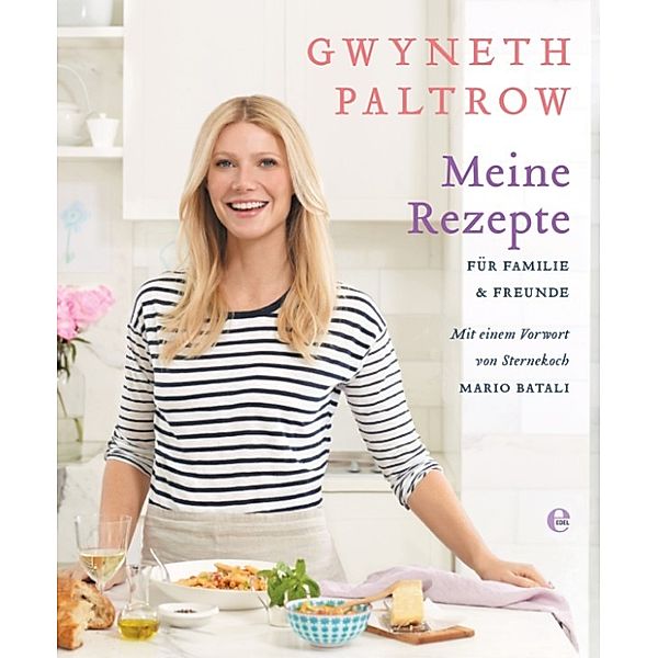 Meine Rezepte für Familie und Freunde, Gwyneth Paltrow