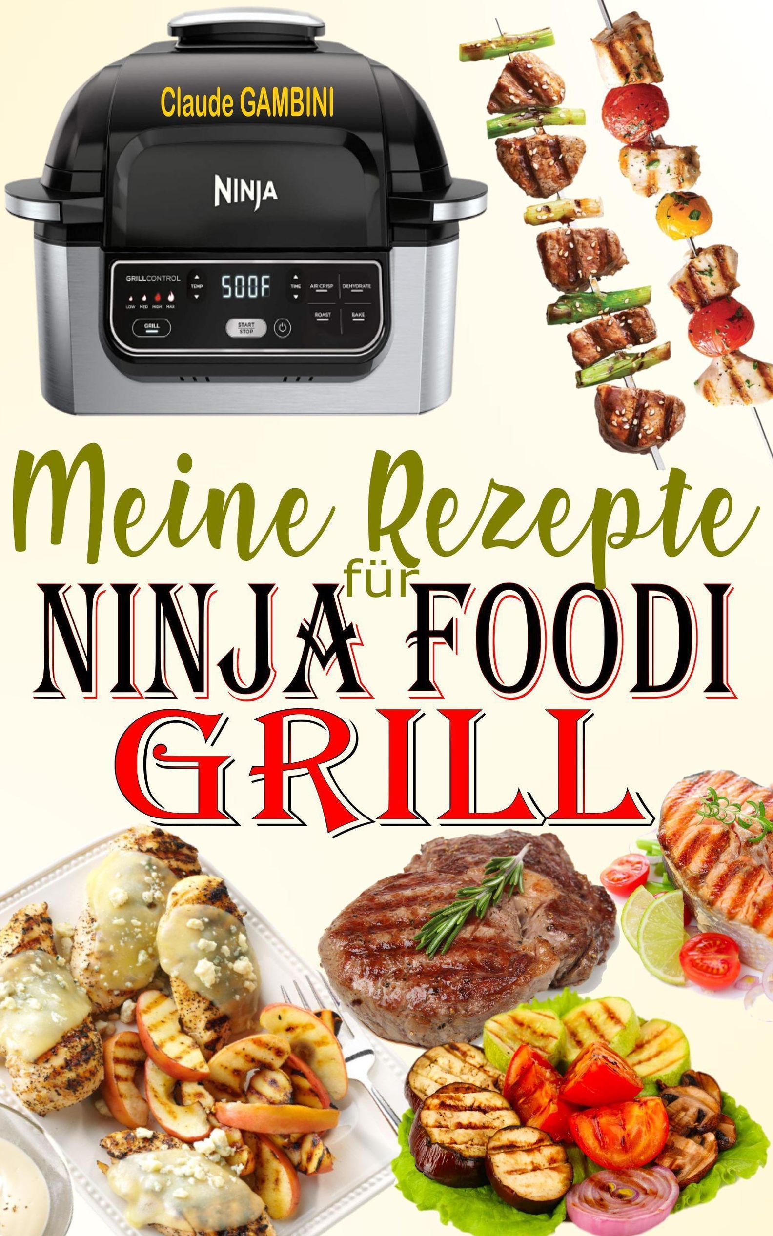 Meine Rezepte für Ninja Foodi Grill eBook v. Claude Gambini | Weltbild