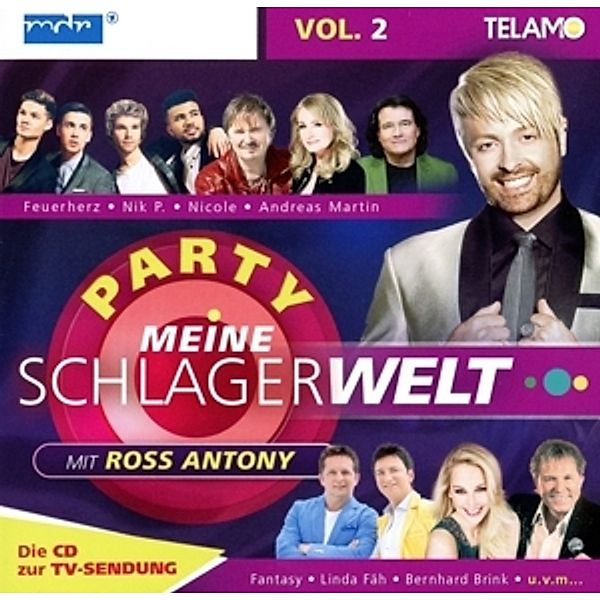 Meine Schlagerwelt - Die Party mit Ross Antony Vol. 2, Diverse Interpreten