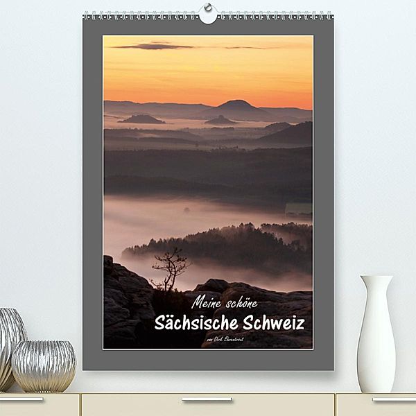 Meine schöne Sächsische Schweiz(Premium, hochwertiger DIN A2 Wandkalender 2020, Kunstdruck in Hochglanz), Dirk Ehrentraut