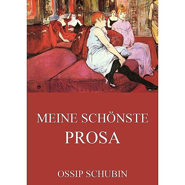 Meine schönste Prosa, Ossip Schubin