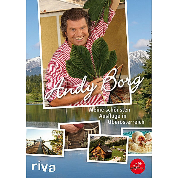 Meine schönsten Ausflüge in Oberösterreich, Andy Borg