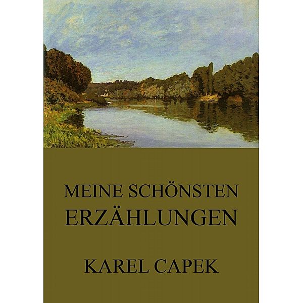 Meine schönsten Erzählungen, Karel Capek