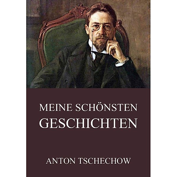 Meine schönsten Geschichten, Anton Tschechow