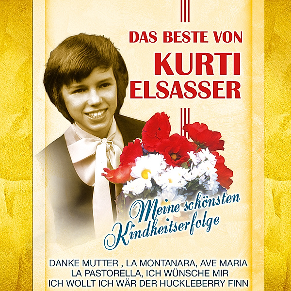 Meine Schönsten Kindheitserfol, Kurti Elsasser