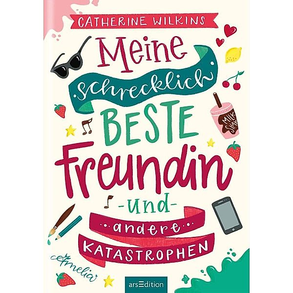 Meine schrecklich beste Freundin und andere Katastrophen (Meine schrecklich beste Freundin 1), Catherine Wilkins