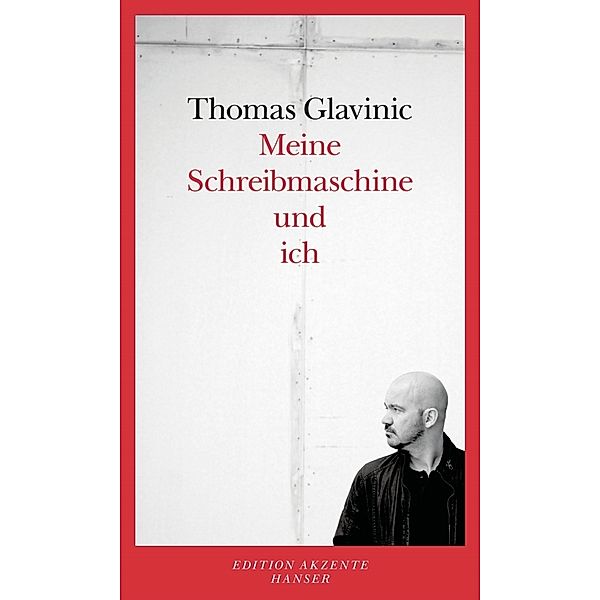 Meine Schreibmaschine und ich, Thomas Glavinic