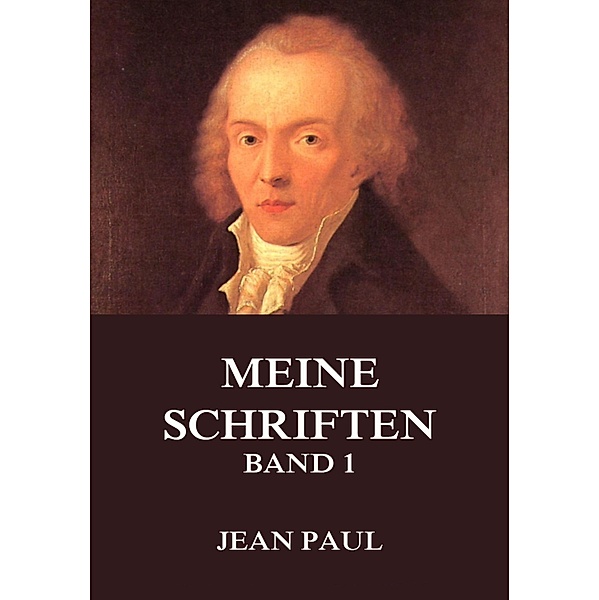 Meine Schriften, Band 1, Jean Paul