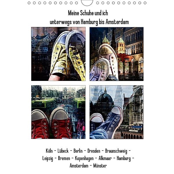 Meine Schuhe und ich unterwegs von Hamburg bis Amsterdam (Wandkalender 2021 DIN A4 hoch), andrea aplowski