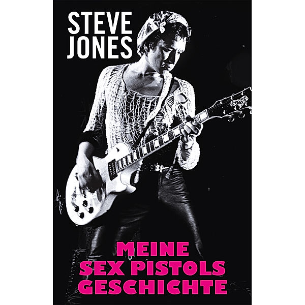 Meine Sex Pistols Geschichte, Steve Jones, Ben Thompson