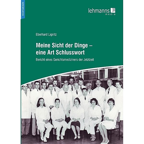 Meine Sicht der Dinge - eine Art Schlusswort, Eberhard Lignitz