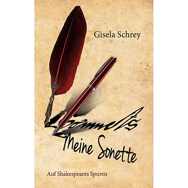 Meine Sonette. Auf Shakespeares Spuren, Gisela Schrey