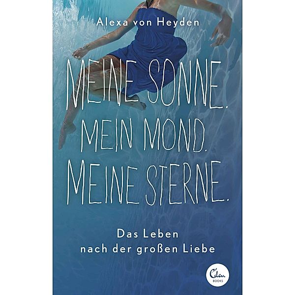 Meine Sonne. Mein Mond. Meine Sterne., Alexa von Heyden