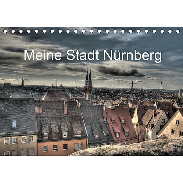 Meine Stadt Nürnberg 2020 (Tischkalender 2020 DIN A5 quer), Siegfried Fischer