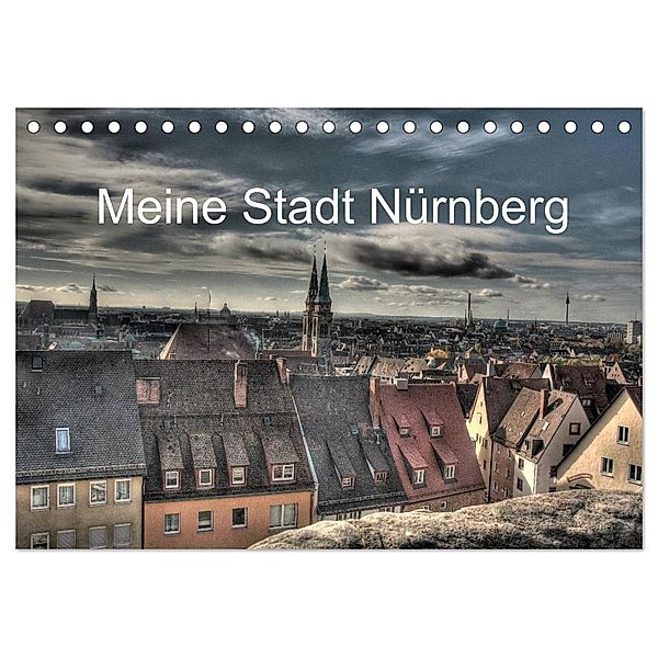Meine Stadt Nürnberg 2025 (Tischkalender 2025 DIN A5 quer), CALVENDO Monatskalender, Calvendo, Siegfried Fischer