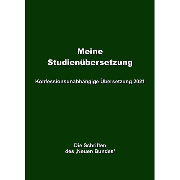 Meine Studienübersetzung - Konfessionsunabhängige Übersetzung 2021, Helmut Mayer