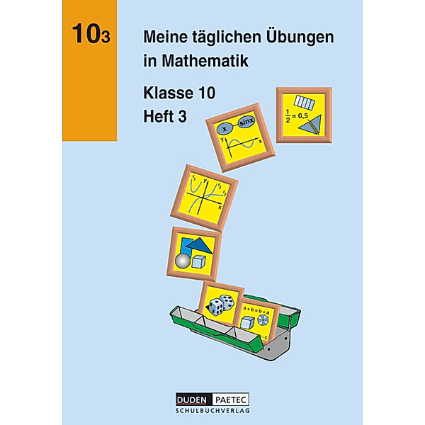 Meine täglichen Übungen in Mathematik - 10. Schuljahr.H.3, Günter Liesenberg, Karlheinz Lehmann