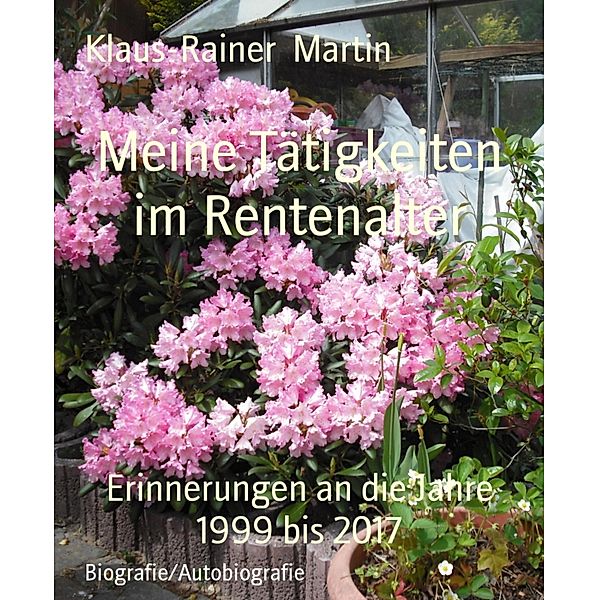 Meine Tätigkeiten im Rentenalter, Klaus-Rainer Martin