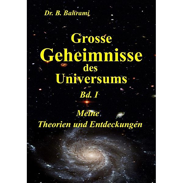 Meine Theorien und Entdeckungen, Bahram Bahrami