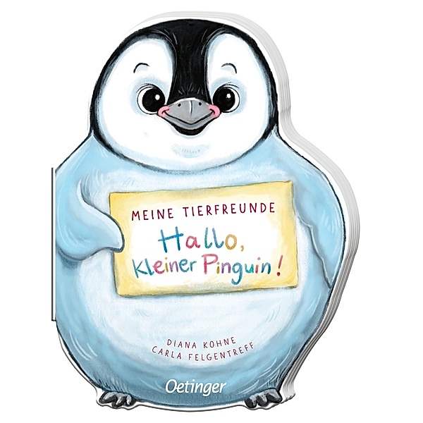 Meine Tierfreunde. Hallo, kleiner Pinguin!, Carla Felgentreff