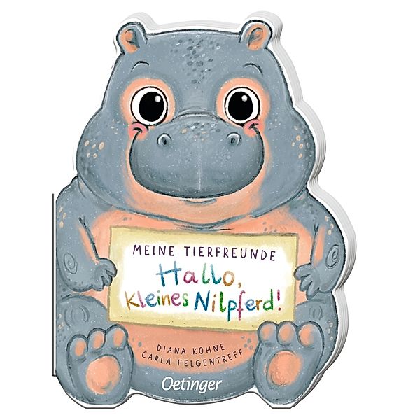 Meine Tierfreunde. Hallo, kleines Nilpferd!, Carla Felgentreff