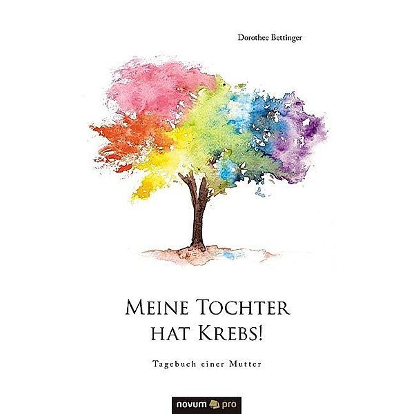 Meine Tochter hat Krebs!, Dorothee Bettinger