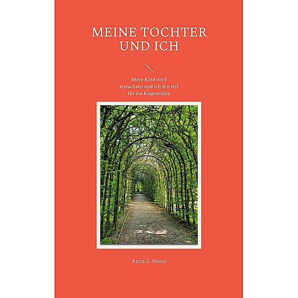 Meine Tochter und ich, Anna S. Nesor