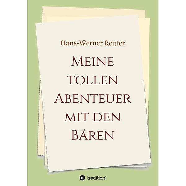 Meine tollen Abenteuer mit den BÄREN, Hans-Werner Reuter