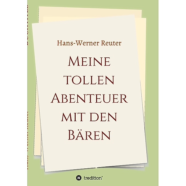 Meine tollen Abenteuer mit den BÄREN, Hans-Werner Reuter