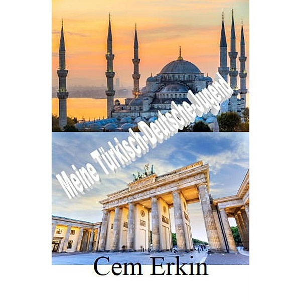 Meine Türkisch-Deutsche-Jugend, Cem Erkin