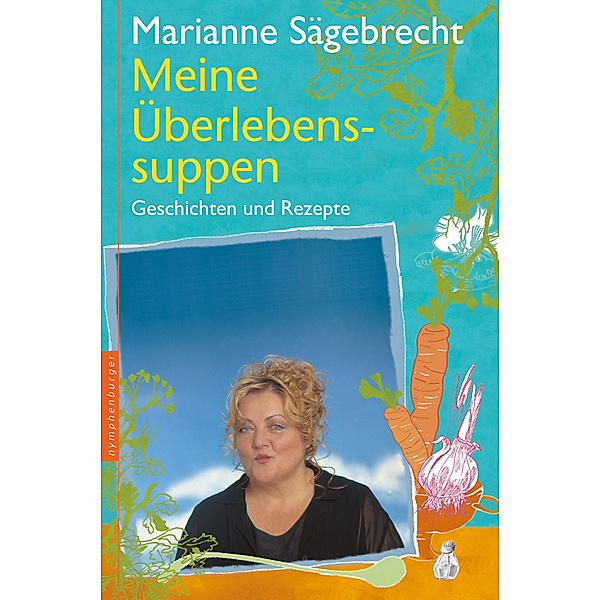 Meine Überlebens-Suppen, Marianne Sägebrecht
