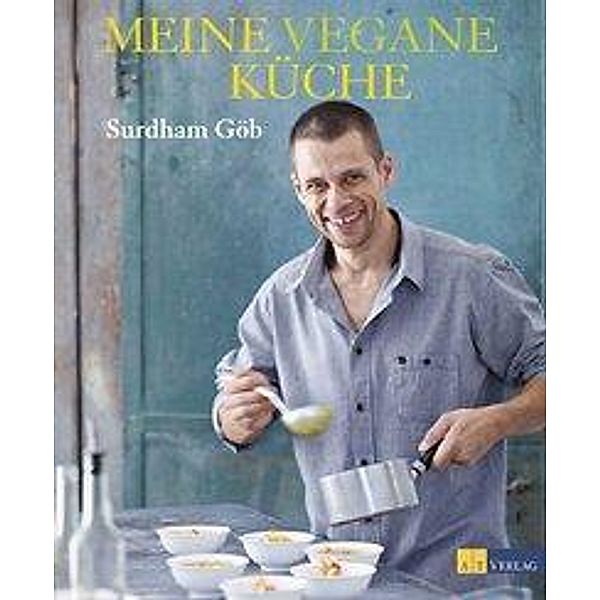 Meine vegane Küche, Surdham Göb, Oliver Brachat
