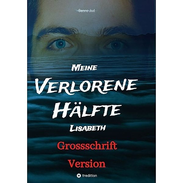 Meine verlorene Hälfte Lisabeth, Benno Jud