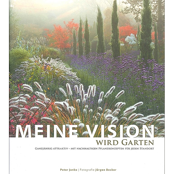 Meine Vision wird Garten, Peter Janke